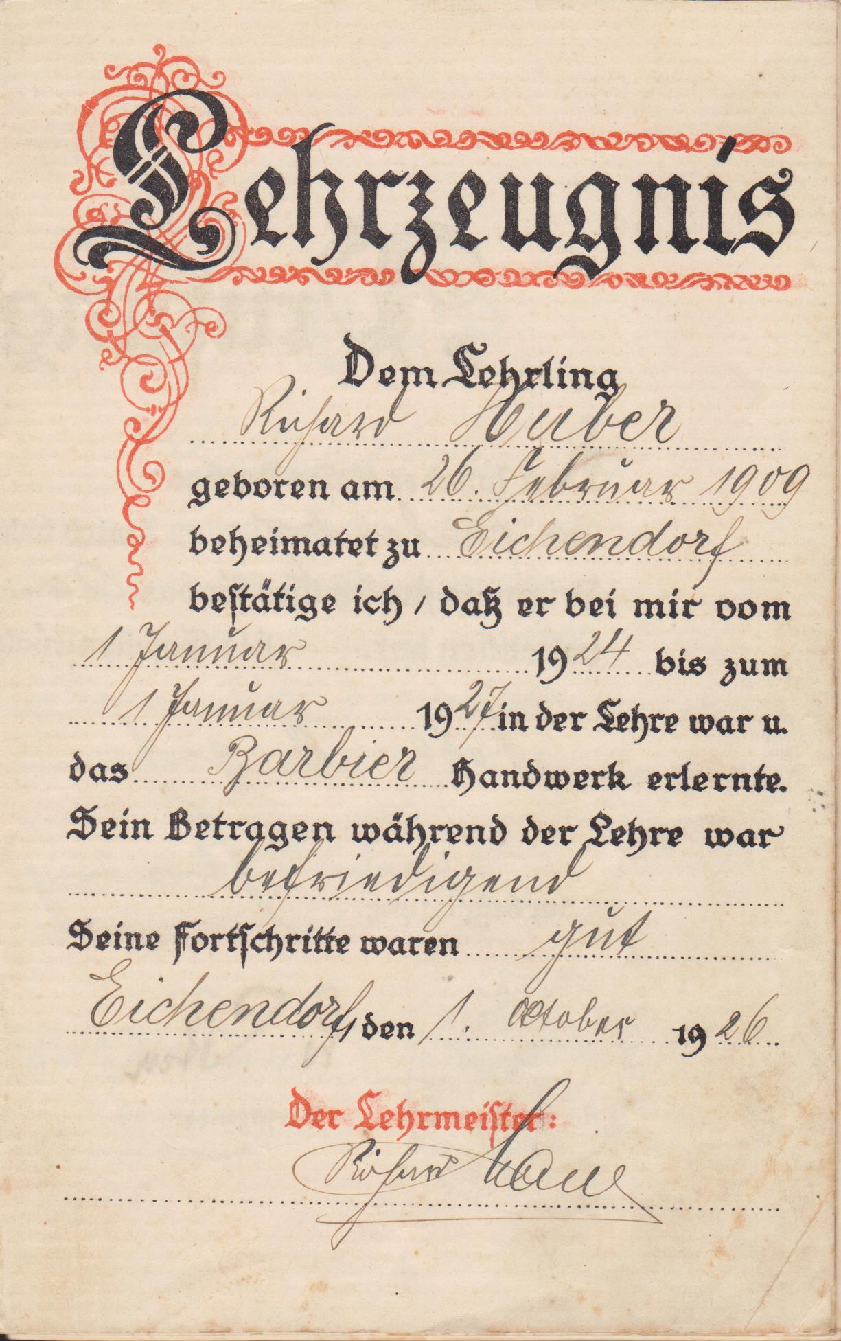 So begann es.
Richard Huber machte1927 seinen Abschluss im Barbierhandwerk in seinem Heimatort Eichendorf/Niederbayern